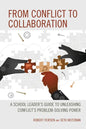 From Conflict to Collaboration: A School Leader's Guide to Unleashing Conflict's Problem-Solving Power - Paperback