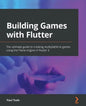 Building Games with Flutter: The ultimate guide to creating multiplatform games using the Flame engine in Flutter 3 - Paperback