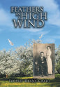 Feathers in a High Wind - Hardcover