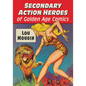 Secondary Action Heroes of Golden Age Comics - Paperback
