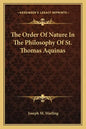 The Order of Nature in the Philosophy of St. Thomas Aquinas - Paperback