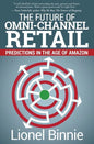 The Future of Omni-Channel Retail: Predictions in the Age of Amazon - Paperback
