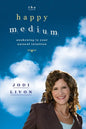 The Happy Medium: Awakening To Your Natural Intuition - Paperback