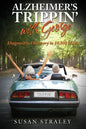 Alzheimer's Trippin' with George: Diagnosis to Discovery in 10,000 Miles - Paperback