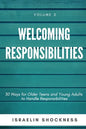 WELCOMING RESPONSIBILITIES 30 Ways for Older Teens and Young Adults to Handle Responsibilities - Paperback