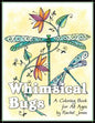 Whimsical Bugs: A Stress Relieving Coloring Book For All Ages - Paperback