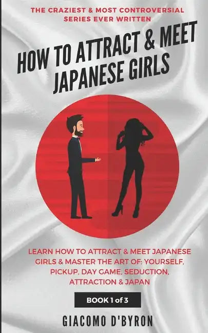 How to Attract and Meet Japanese Girls - Paperback