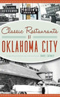 Classic Restaurants of Oklahoma City - Hardcover