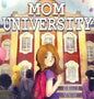 Mom University - Hardcover
