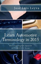Learn Automotive Terminology in 2015: English-Spanish: Essential English-Spanish AUTOMOTIVE Terms - Paperback