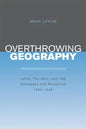 Overthrowing Geography: Jaffa, Tel Aviv, and the Struggle for Palestine, 1880-1948 - Paperback