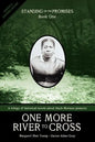 One More River to Cross: Standing on the Promises, Book One - Paperback