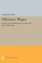 Efficiency Wages: Models of Unemployment, Layoffs, and Wage Dispersion - Paperback