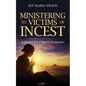 Ministering to Victims of Incest: A Model for Church Response - Paperback