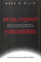 Revolutionary Forgiveness: Essays on Judaism, Christianity, and the Future of Religious Life - Paperback