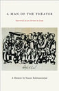 A Man of the Theater: Survival as an Artist in Iran - Paperback