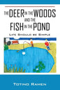 The Deer in the Woods and the Fish in the Pond: Life Should be Simple - Paperback