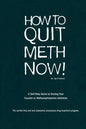 How to Quit Meth Now: A Self-Help Guide to Kicking Your Meth or Cocaine Addiction - Paperback