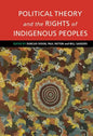 Political Theory and the Rights of Indigenous Peoples - Hardcover