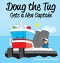 Doug the Tug Gets a New Captain - Hardcover