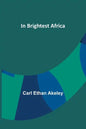 In Brightest Africa - Paperback
