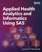 Applied Health Analytics and Informatics Using SAS - Paperback
