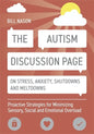 The Autism Discussion Page on Stress, Anxiety, Shutdowns and Meltdowns: Proactive Strategies for Minimizing Sensory, Social and Emotional Overload - Paperback