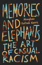 Memories and Elephants: The art of casual racism - Paperback