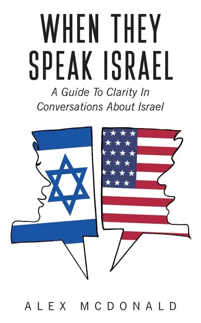 When They Speak Israel: A Guide to Clarity in Conversations about Israel - Paperback