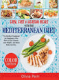 Easy, Fast, and Healthy Meals With the Mediterranean Diet: The Perfect Cookbook for Beginners Who Want to Eat Cleaner, Lose Weight, and Boost Brain Ac - Hardcover