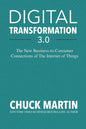Digital Transformation 3.0: The New Business-To-Consumer Connections of the Internet of Things - Paperback