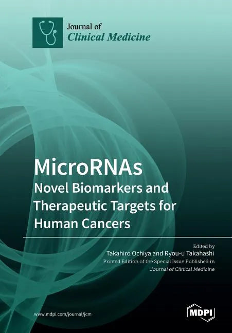 MicroRNAs: Novel Biomarkers and Therapeutic Targets for Human Cancers - Paperback
