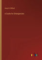 A Guide for Emergencies - Paperback