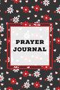Prayer Journal: Prompts Book, Write Daily Bible Scripture, Prayer Requests Pages, Personal Relationship With The Lord Journey, Prayers - Paperback