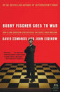 Bobby Fischer Goes to War: How a Lone American Star Defeated the Soviet Chess Machine - Paperback