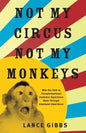Not My Circus, Not My Monkeys: Why the Path to Transformational Customer Experience Runs Through Employee Experience - Paperback