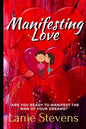 Manifesting Love: Are You Ready to Manifest the Man of Your Dreams?: (Dating & Relationship Advice for Women) - Paperback