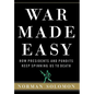 War Made Easy: How Presidents and Pundits Keep Spinning Us to Death - Hardcover