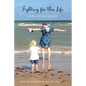 Fighting for this Life: Our Cancer Journey - Paperback