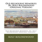 Old Melbourne Memories .By: Rolf Boldrewood (Original Version) - Paperback