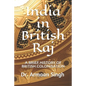 India in British Raj: A Brief History of British Colonisation - Paperback