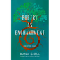 Poetry as Enchantment: And Other Essays - Paperback