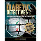 The Diabetic Detectives: The Search for the Cause and the Cure of Type 2 - Paperback