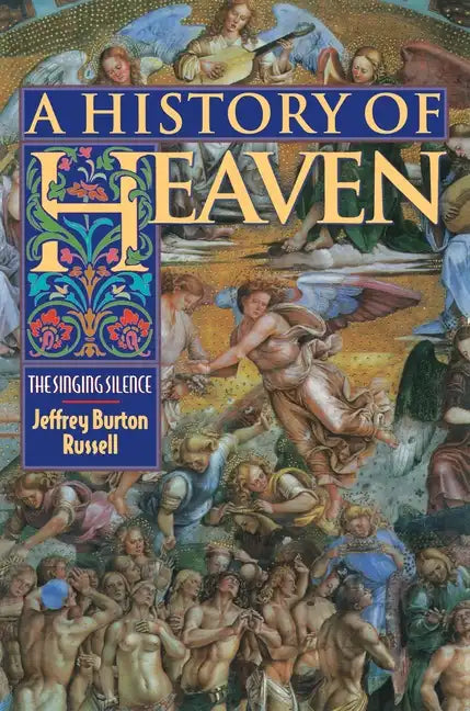A History of Heaven: The Singing Silence - Paperback