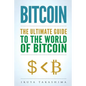 Bitcoin: The Ultimate Guide to the World of Bitcoin, Bitcoin Mining, Bitcoin Investing, Blockchain Technology, Cryptocurrency - Paperback