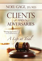 Clients and Adversaries: A Life at Trial - Hardcover
