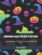 Halloween Large Print Dot to Dot Book: Autumn Halloween Dots of Ghosts Pumpkins Vampires And More - Paperback