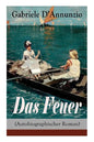 Das Feuer (Autobiographischer Roman): Die Liebe ist wie der Krieg: ein Sieg macht zwei Besiegte! - Paperback