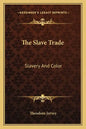 The Slave Trade: Slavery and Color - Paperback