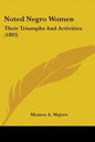 Noted Negro Women: Their Triumphs And Activities (1893) - Paperback